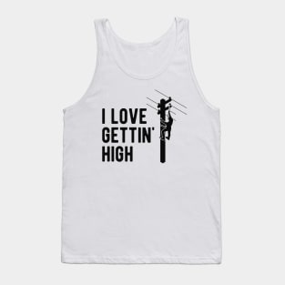 Electrician - I love gettin' high Tank Top